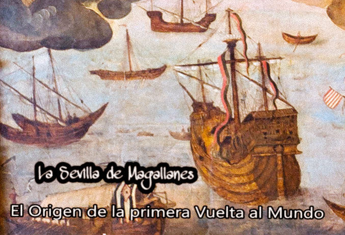 La Sevilla de Magallanes. La ciudad de la Primera Vuelta al Mundo